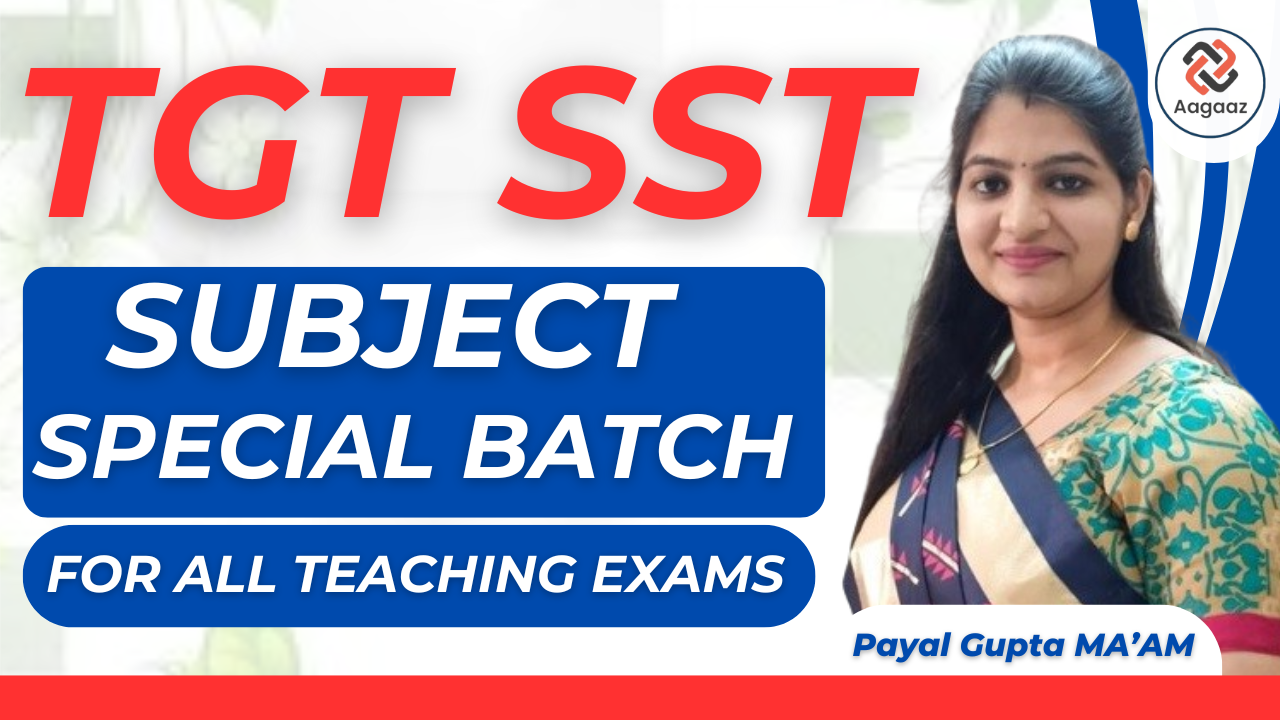 TGT SST SUBJECT SPECIAL BATCH FOR ALL TET AND SCREENING BATCH By Payal Gupta Ma'am