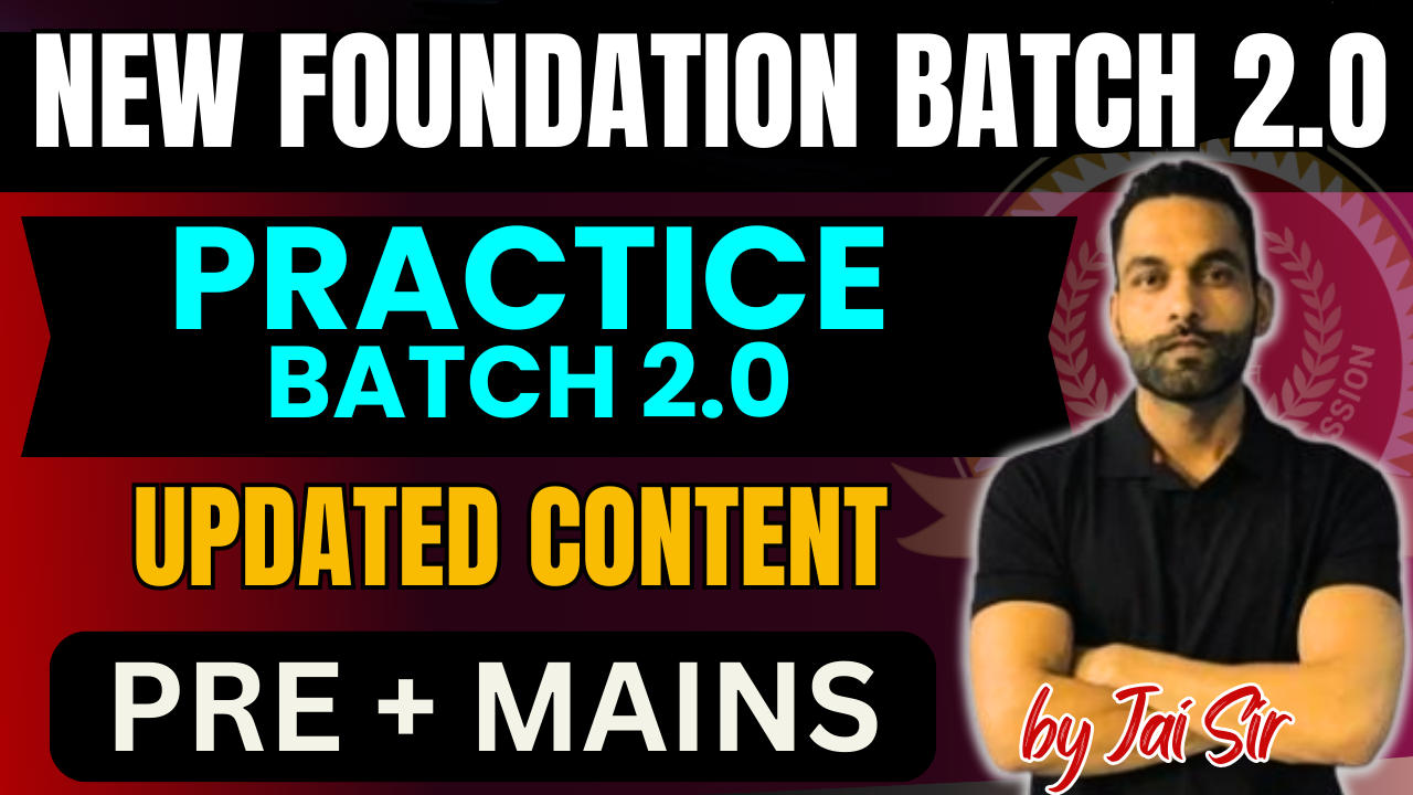 PRACTICE BATCH 2.O (PRE+MAINS)