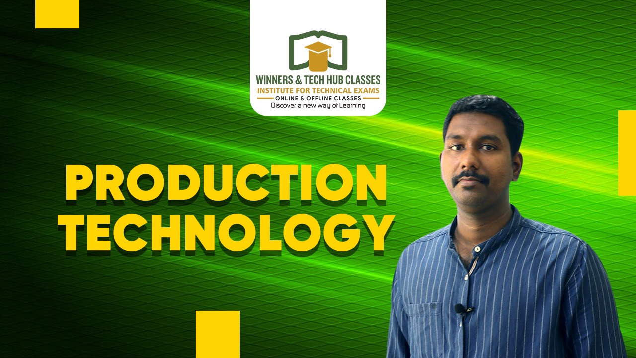 MODULE 7 -MANUFACTURING PROCESS & PRODUCTION ENGG