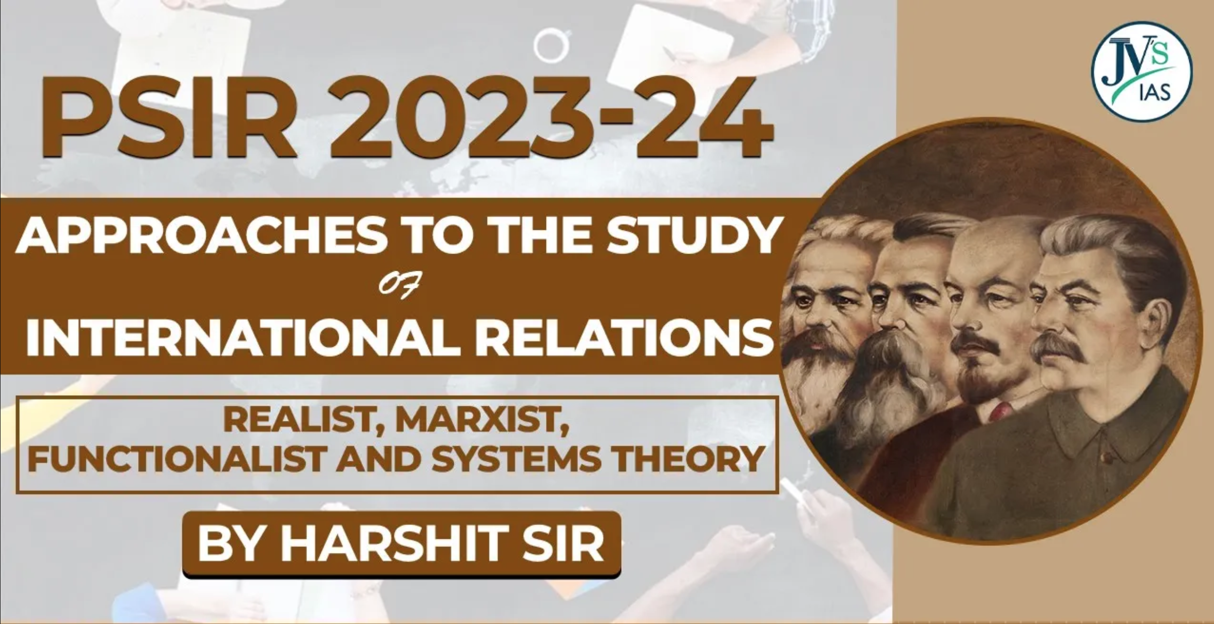 Approaches to IR : Idealist, Realist | PSIR Batch for UPSC CSE 2022-23 | By Harshit Omer